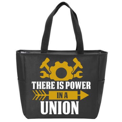 There Is Power In A Union Labor Day Gift Zip Tote Bag