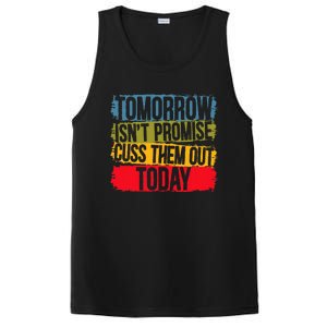 Tomorrow Isnt Promised Cuss Them Out Today For A Sarcasm PosiCharge Competitor Tank