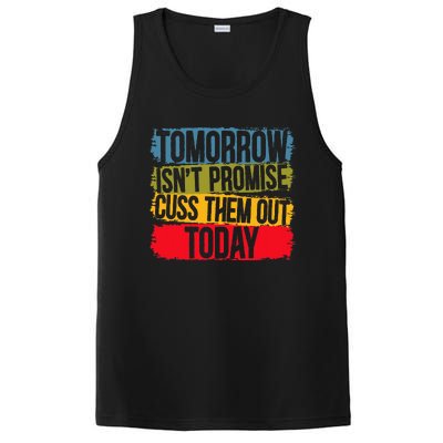 Tomorrow Isnt Promised Cuss Them Out Today For A Sarcasm PosiCharge Competitor Tank