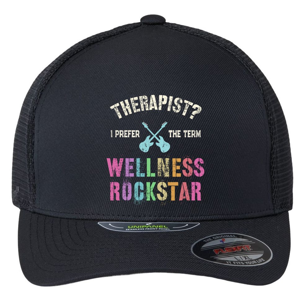 Therapist I Prefer Wellness Rockstar Therapy Ninja Team Cute Gift Flexfit Unipanel Trucker Cap