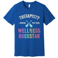 Therapist I Prefer Wellness Rockstar Therapy Ninja Team Cute Gift Premium T-Shirt