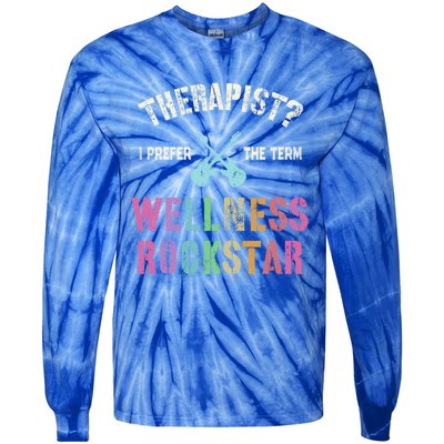 Therapist I Prefer Wellness Rockstar Therapy Ninja Team Cute Gift Tie-Dye Long Sleeve Shirt