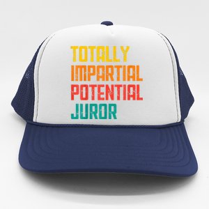 Totally Impartial Potential Juror Tee Trucker Hat