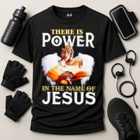 There Is Power In The Name Of Jesus Cross God Faith Christian Jesus Performance Shirt