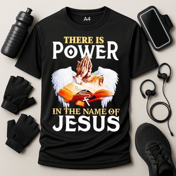 There Is Power In The Name Of Jesus Cross God Faith Christian Jesus Performance Shirt