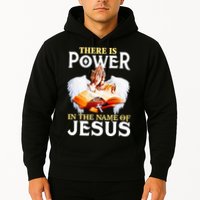 There Is Power In The Name Of Jesus Cross God Faith Christian Jesus Hoodie