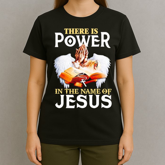 There Is Power In The Name Of Jesus Cross God Faith Christian Jesus T-Shirt