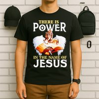 There Is Power In The Name Of Jesus Cross God Faith Christian Jesus T-Shirt