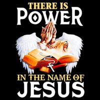 There Is Power In The Name Of Jesus Cross God Faith Christian Jesus T-Shirt