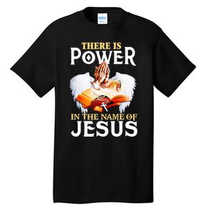 There Is Power In The Name Of Jesus Cross God Faith Christian Jesus Tall T-Shirt