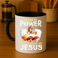 There Is Power In The Name Of Jesus Cross God Faith Christian Jesus Mug