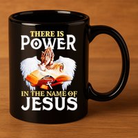 There Is Power In The Name Of Jesus Cross God Faith Christian Jesus 11oz C Handle Ceramic Mug