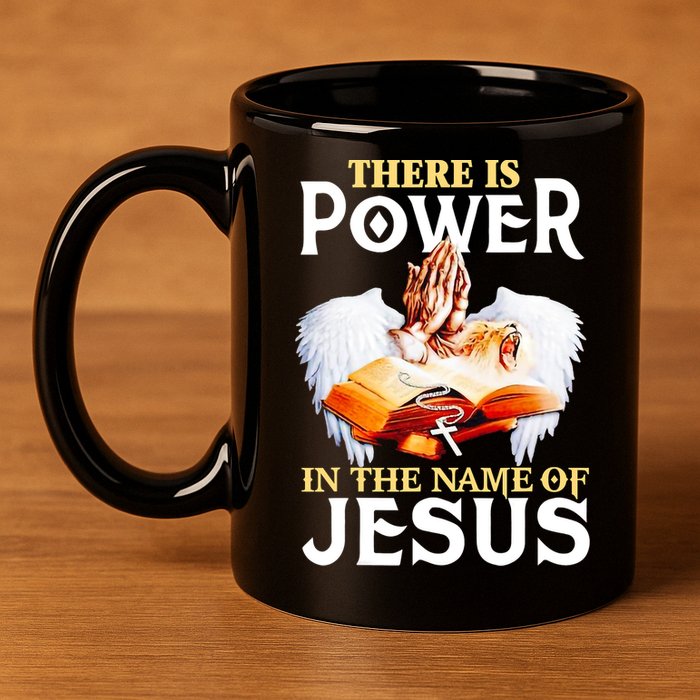 There Is Power In The Name Of Jesus Cross God Faith Christian Jesus 11oz C Handle Ceramic Mug