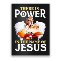 There Is Power In The Name Of Jesus Cross God Faith Christian Jesus Poster