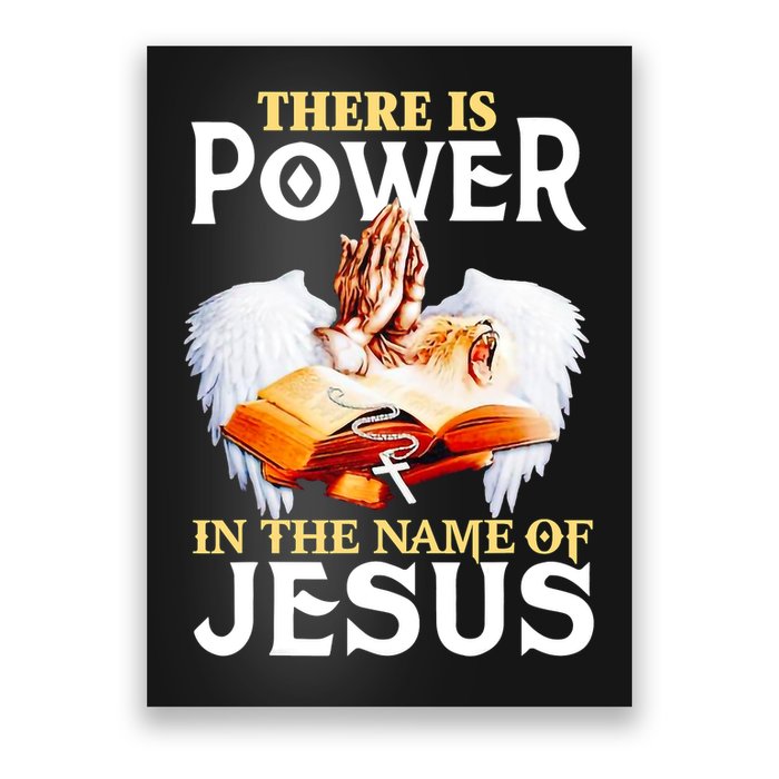 There Is Power In The Name Of Jesus Cross God Faith Christian Jesus Poster