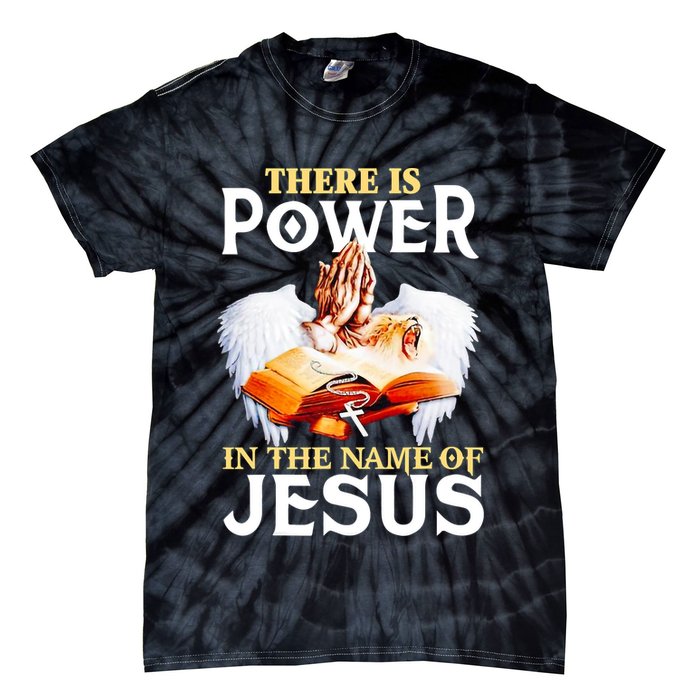 There Is Power In The Name Of Jesus Cross God Faith Christian Jesus Tie-Dye T-Shirt