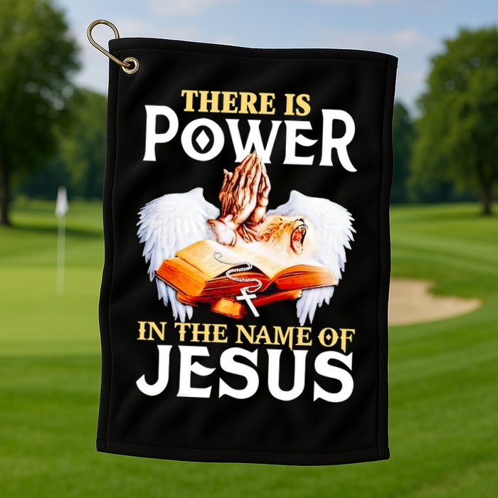 There Is Power In The Name Of Jesus Cross God Faith Christian Jesus Golf Towel