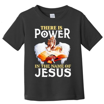 There Is Power In The Name Of Jesus Cross God Faith Christian Jesus Toddler T-Shirt