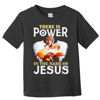 There Is Power In The Name Of Jesus Cross God Faith Christian Jesus Toddler T-Shirt