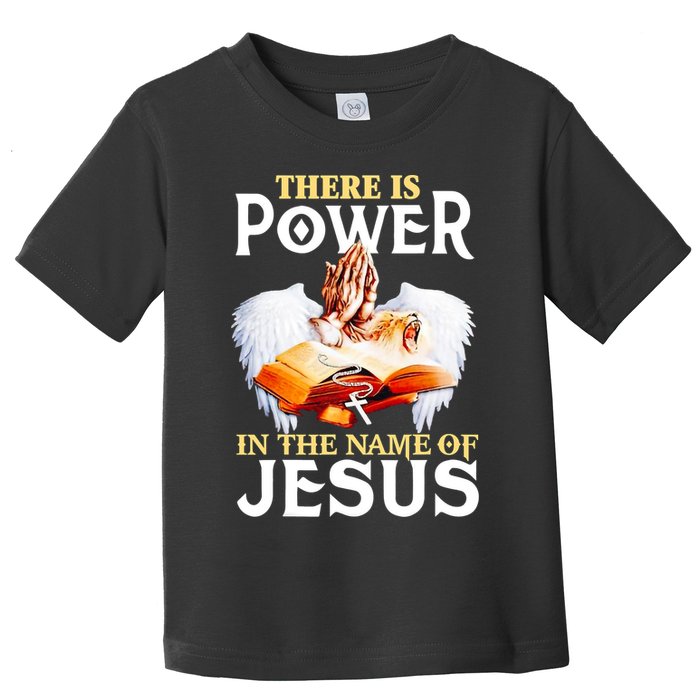 There Is Power In The Name Of Jesus Cross God Faith Christian Jesus Toddler T-Shirt