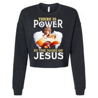 There Is Power In The Name Of Jesus Cross God Faith Christian Jesus Cropped Pullover Crew