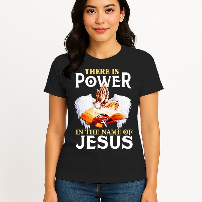 There Is Power In The Name Of Jesus Cross God Faith Christian Jesus Womens T-Shirt