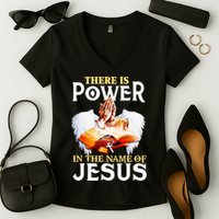 There Is Power In The Name Of Jesus Cross God Faith Christian Jesus Women's V-Neck T-Shirt