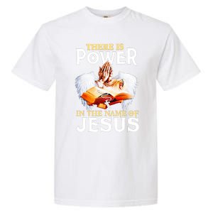 There Is Power In The Name Of Jesus Cross God Faith Christian Jesus Garment-Dyed Heavyweight T-Shirt