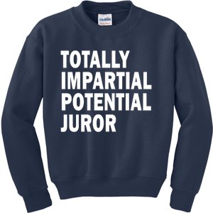 Totally Impartial Potential Juror Kids Sweatshirt