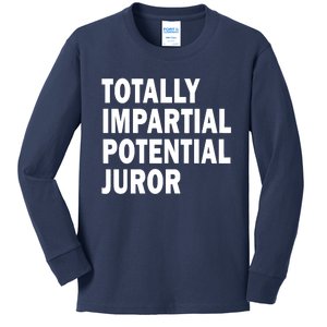 Totally Impartial Potential Juror Kids Long Sleeve Shirt