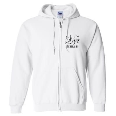 Tehran Iran Persian Calligraphy Farsi Iranian Full Zip Hoodie