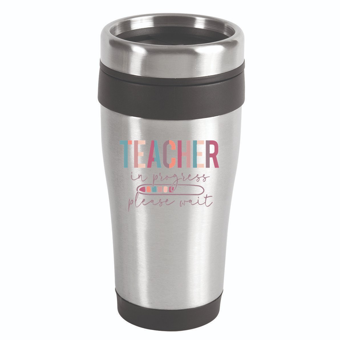Teacher In Progress Please Wait Future Teacher Women Joke 16oz Travel Tumbler