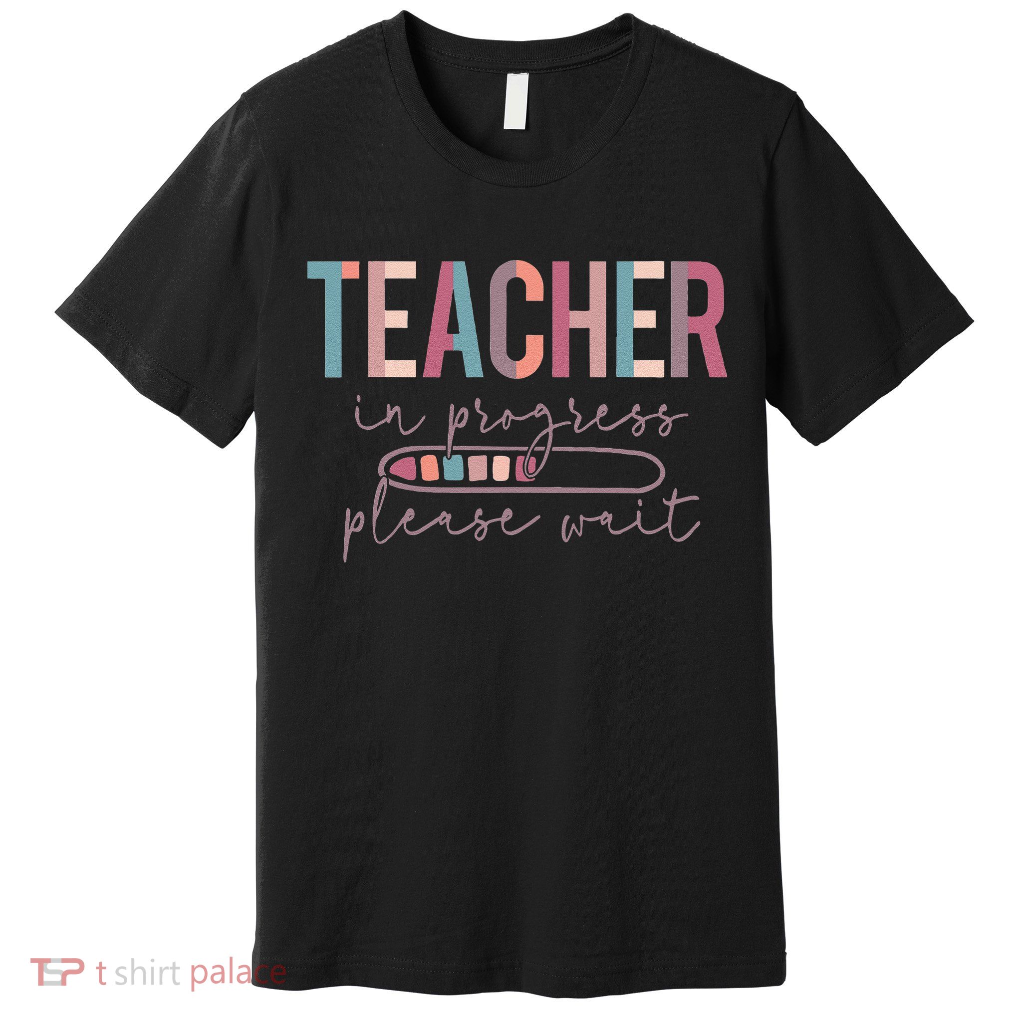 Teacher In Progress Please Wait Future Teacher Women Joke Premium T-Shirt