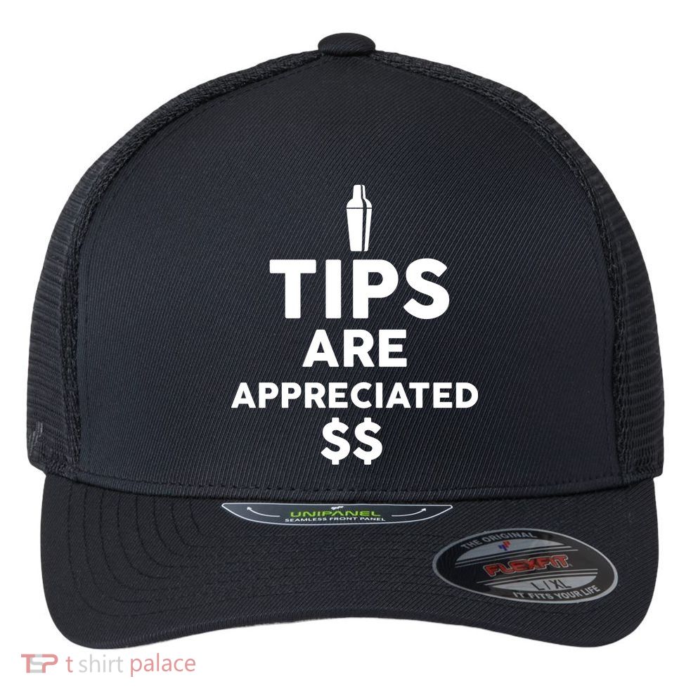 Tips Are Appreciated Flexfit Unipanel Trucker Cap