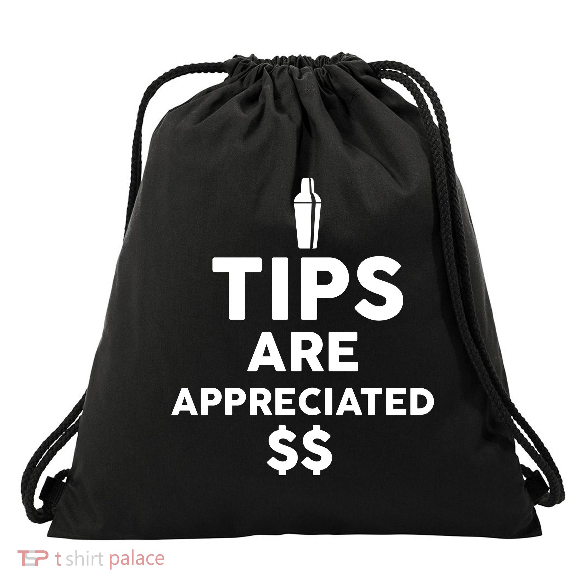 Tips Are Appreciated Drawstring Bag
