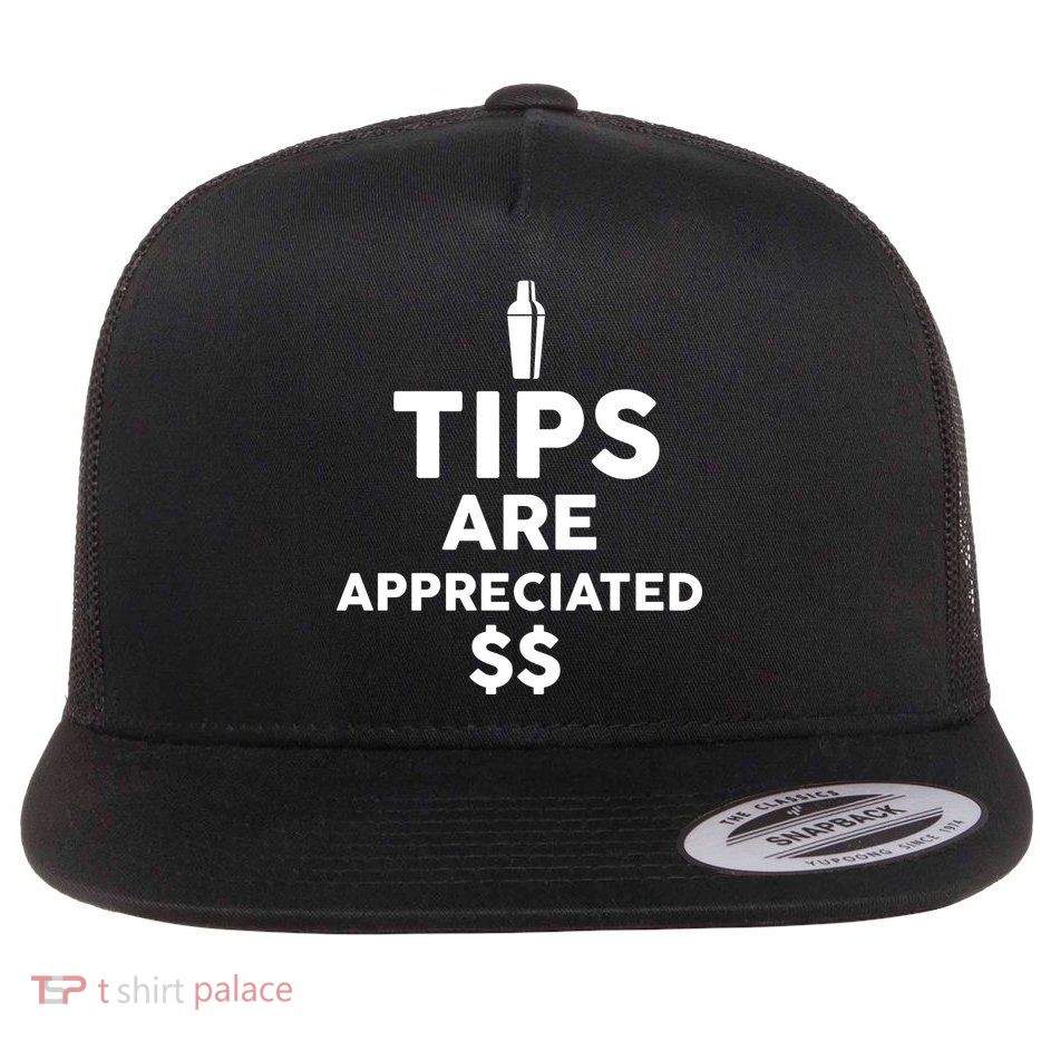 Tips Are Appreciated Flatbill Hat