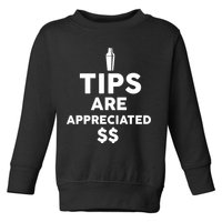Tips Are Appreciated Toddler Sweatshirt