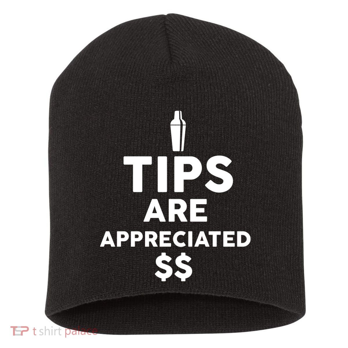 Tips Are Appreciated Short Acrylic Beanie
