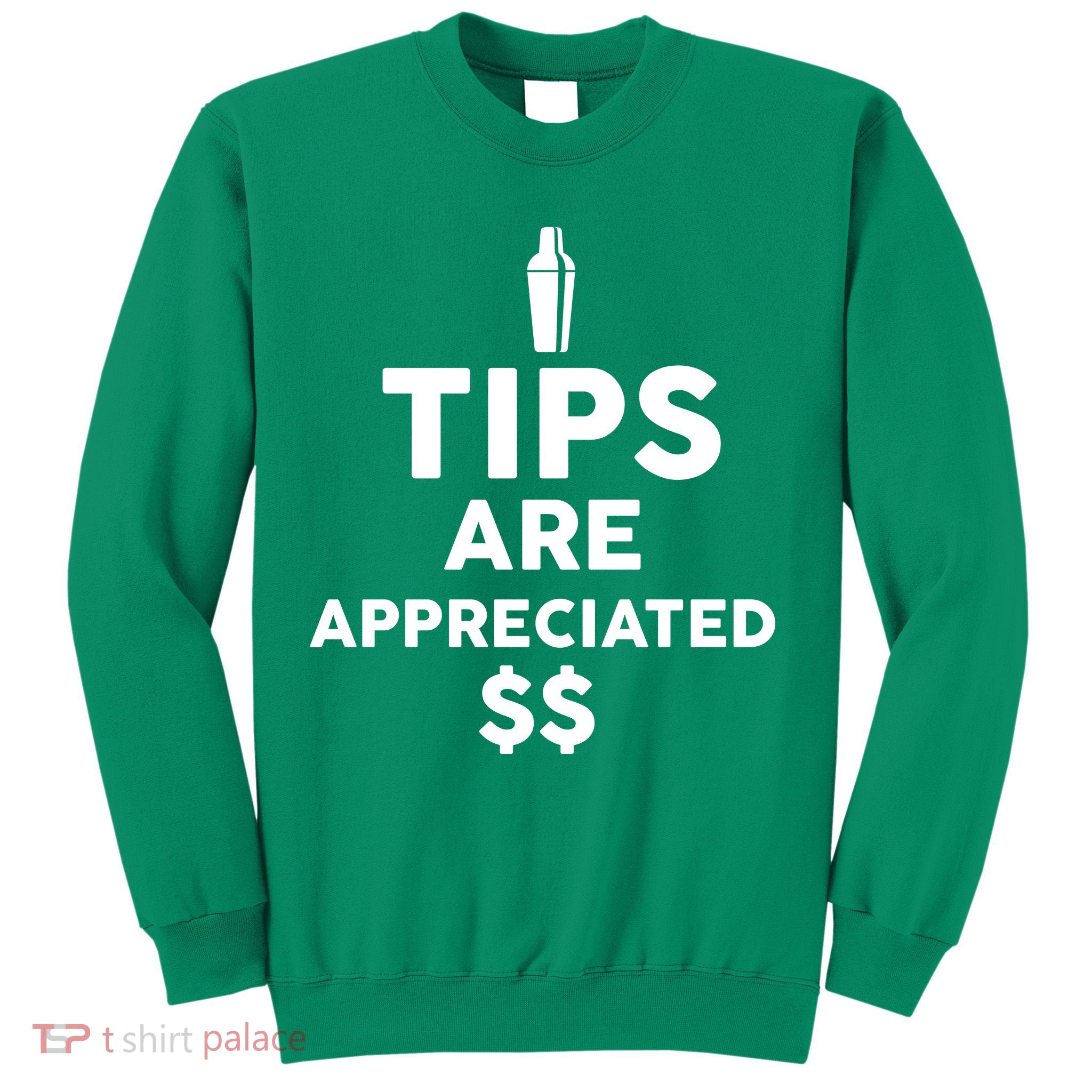 Tips Are Appreciated Sweatshirt