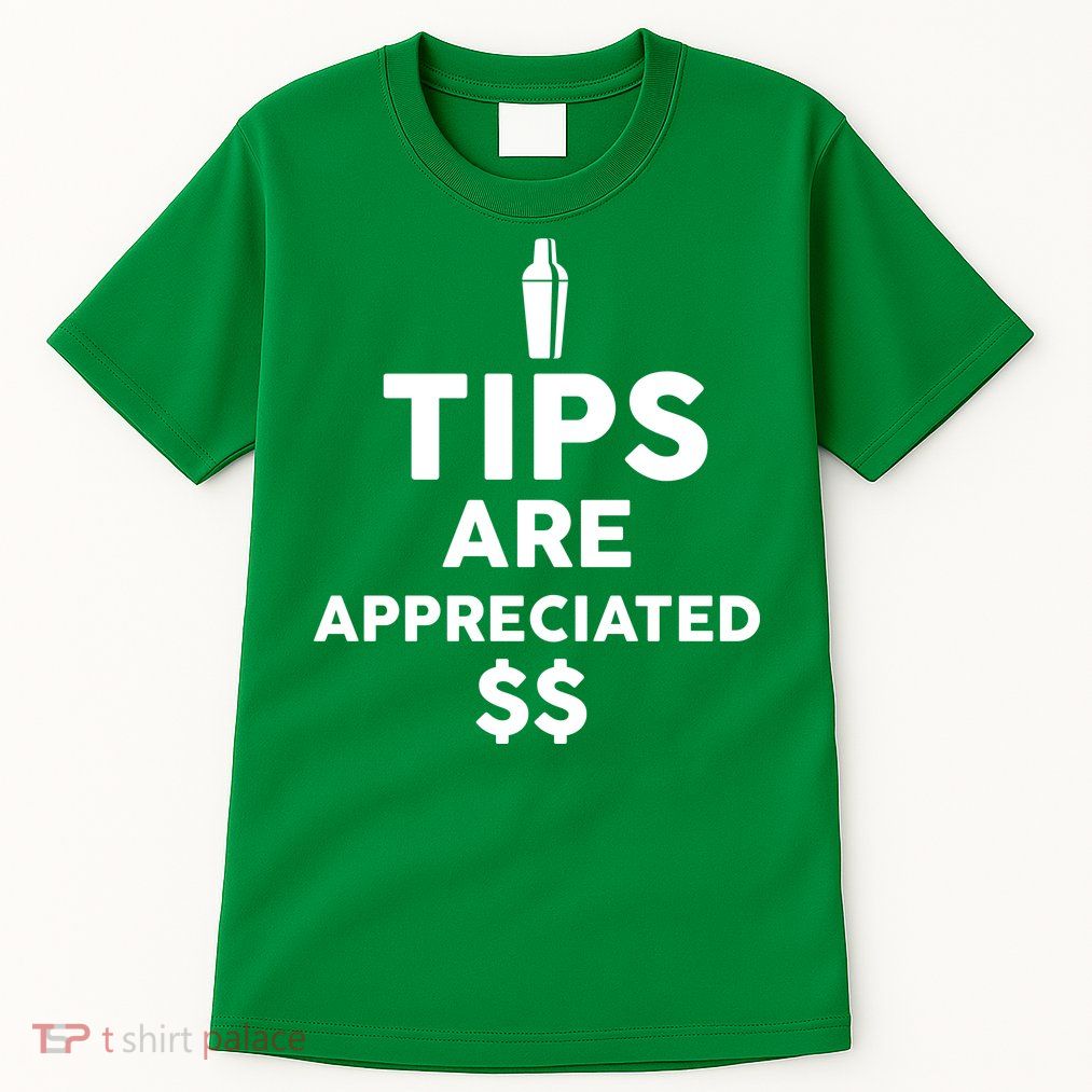 Tips Are Appreciated Tall T-Shirt
