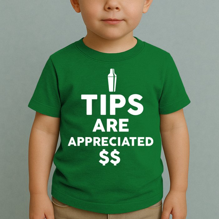 Tips Are Appreciated Toddler T-Shirt