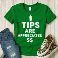 Tips Are Appreciated Womens T-Shirt