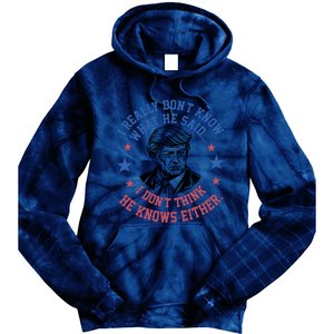 Trump I Really Don’T Know What He Said Humorous Presidential Debate Trump Tie Dye Hoodie