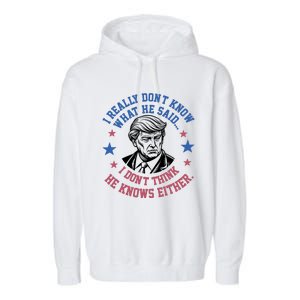 Trump I Really Don’T Know What He Said Humorous Presidential Debate Trump Garment-Dyed Fleece Hoodie