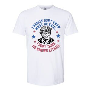 Trump I Really Don’T Know What He Said Humorous Presidential Debate Trump Softstyle CVC T-Shirt