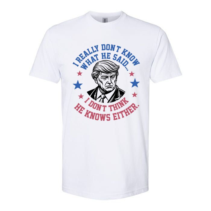 Trump I Really Don’T Know What He Said Humorous Presidential Debate Trump Softstyle CVC T-Shirt