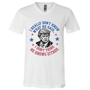 Trump I Really Don’T Know What He Said Humorous Presidential Debate Trump V-Neck T-Shirt