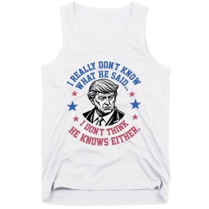 Trump I Really Don’T Know What He Said Humorous Presidential Debate Trump Tank Top