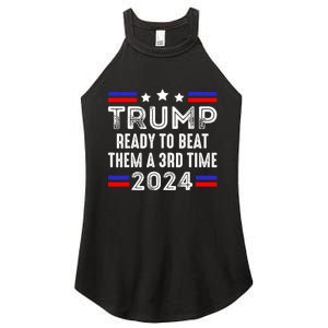 Trump Is Ready To Beat Them A 3rd Time President Elections Women's Perfect Tri Rocker Tank