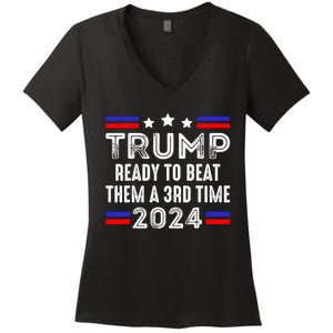 Trump Is Ready To Beat Them A 3rd Time President Elections Women's V-Neck T-Shirt